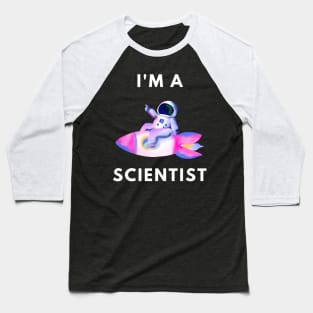 I am a Space Scientist Baseball T-Shirt